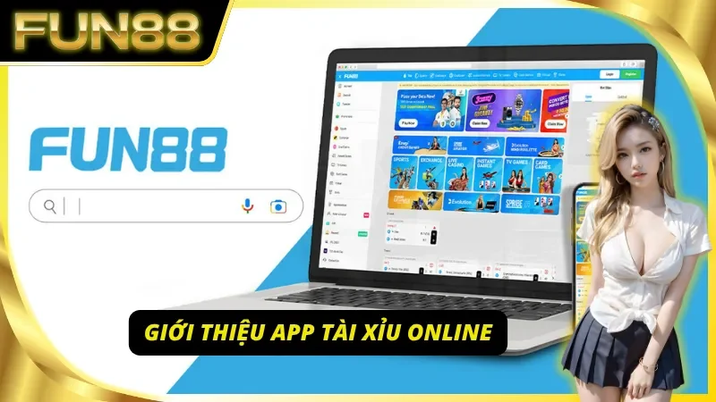 Giới thiệu sơ lược về App Tài Xỉu Online tại Fun88