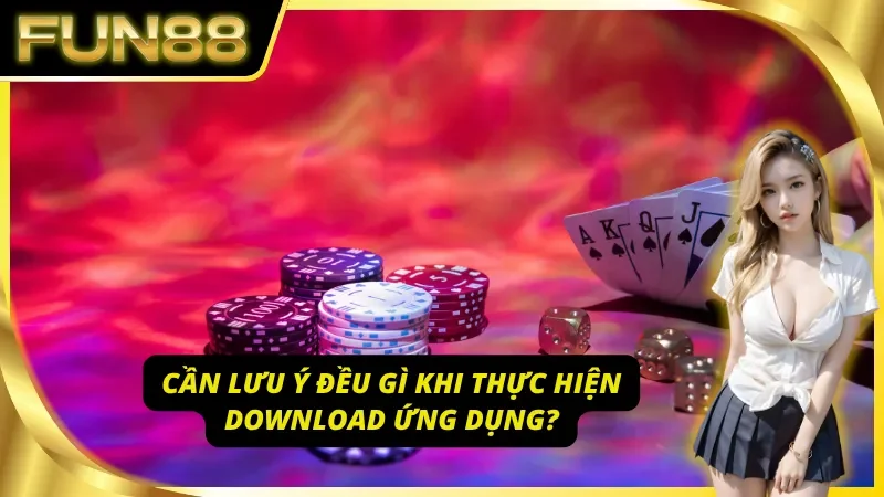 Những tiêu chí cần quan tâm trước khi Fun88 tải app